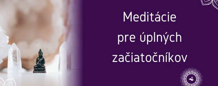 Meditácie Nitra: Úplní začiatočníci