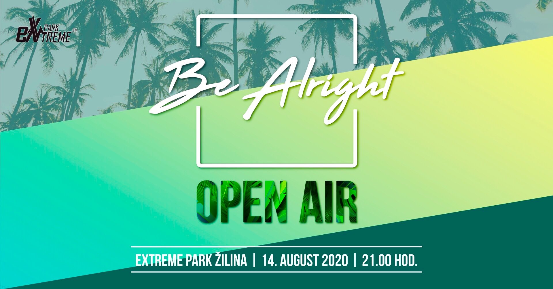 Be Alright 2020 Open Air eXtreme park Žilina
