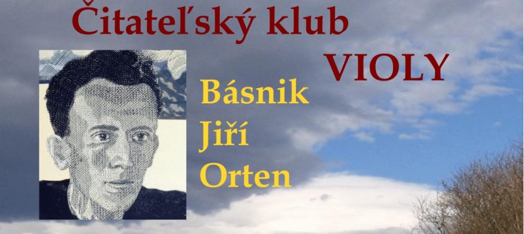 Básnik Jiří Orten / Čitateľský klub Violy ViolaPrešov