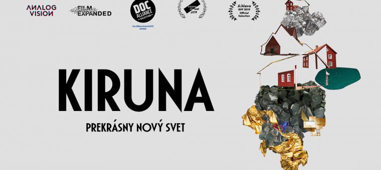 Kiruna - prekrásny nový svet / Kino Moskva (Martin)