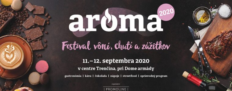 Aróma - Festival vôní, chutí a zážitkov 2020 Dom armády, Trenčín
