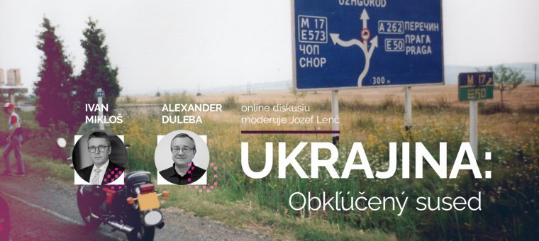 Ukrajina: Obkľúčený sused Online podujatie