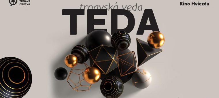 TEDA - #trnavská_veda Kino HVIEZDA Trnava