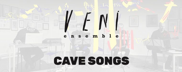 VENI ensemble: CAVE SONGS – Trenčín