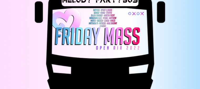 19. MELODY PartyBus - Friday Mass Open Air Martin