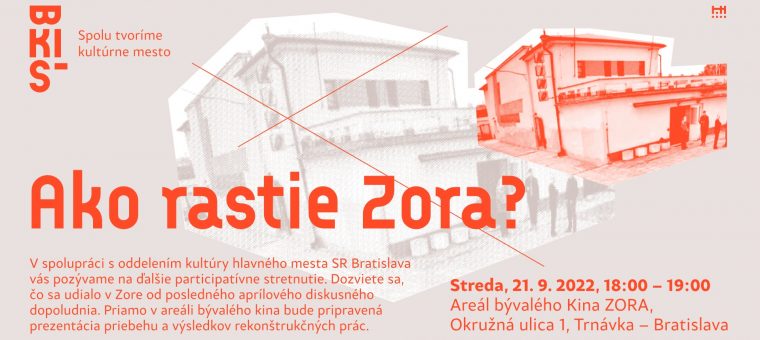 Ako rastie ZORA?… Kino Zora, Okružná 1,  Bratislava