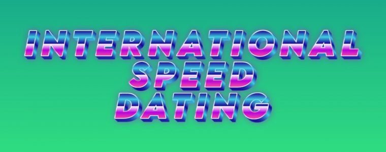 International Speed Dating [RESCHEDULED]… The International Bratislava