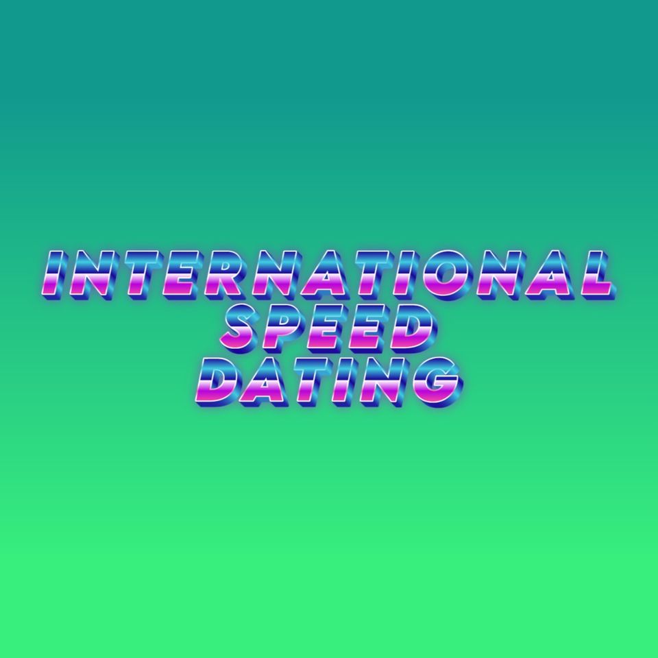 International Speed Dating [RESCHEDULED]… The International Bratislava