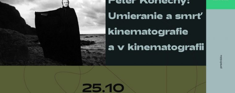 Peter Konečný: Umieranie a smrť kinematografie a v kinematografii