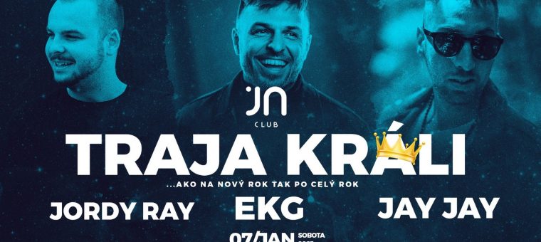 EKG / TRAJA KRÁLI + JAY JAY & JORDY RAY Jantár Club