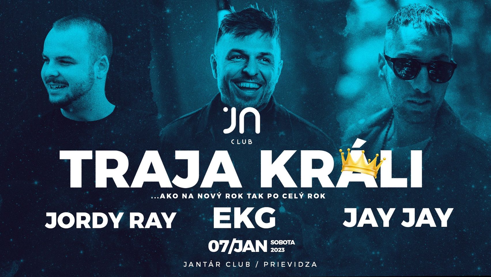 EKG / TRAJA KRÁLI + JAY JAY & JORDY RAY Jantár Club