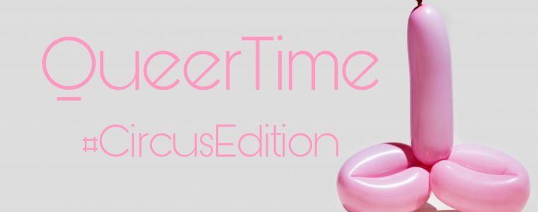 QueerTime #CircusEdition