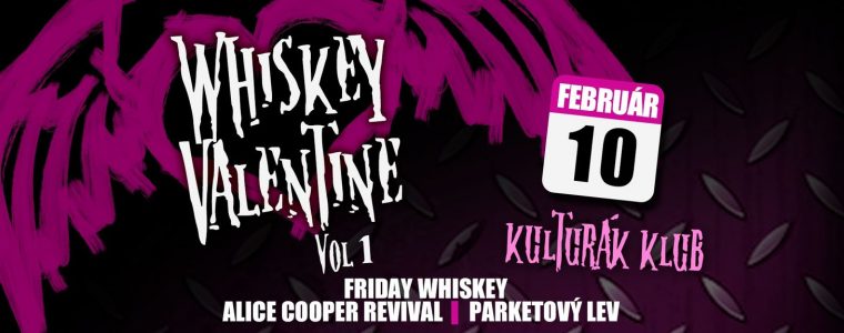 Whiskey Valentine v Kulturáku - Friday Whiskey, Alice Cooper Revival, Parketový Lev Kulturák klub