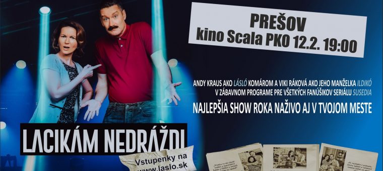 LACIKÁM NEDRÁŽDI - Zábavná šou Kino Scala Prešov