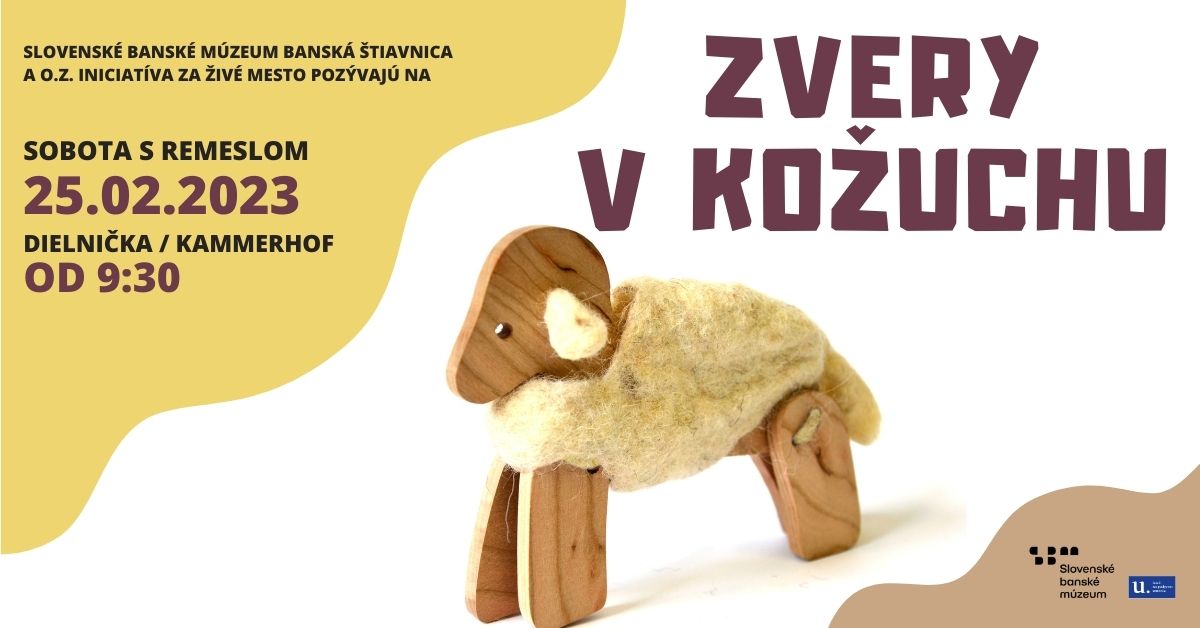 SOBOTA S REMESLOM: ZVERY V KOŽUCHU Slovenské banské múzeum Banská Štiavnica
