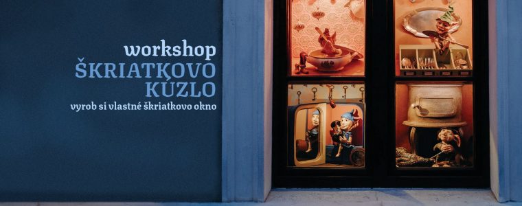 ŠKRIATKOVO KÚZLO - vytvor si vlastné škriatkovo okno Makuki atelier