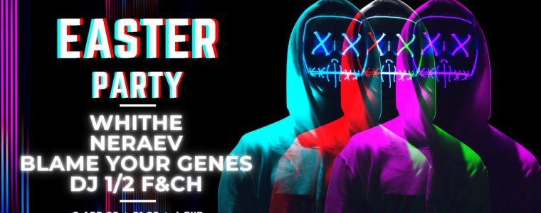 WHITHE | NERAEV | BLAME YOUR GENES | 1/2 F&CH | Easter Party Koridor