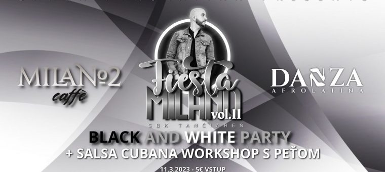 FIESTA MILANO VOL. 11 - SPECIAL SALSA CUBANA WORKSHOP & SBK TANČIAREŇ - BLACK AND WHITE