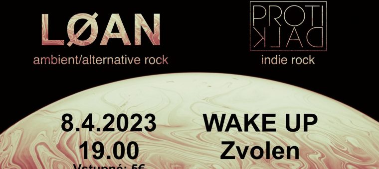 LØAN/Protiklad + support vo Wake Upe