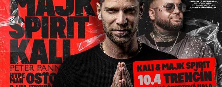 KALI & PETER PANN + MAJK SPIRIT warm up HYPEMAN OSŤO & DJ HAJTKOVIČ Mestska sportova hala
