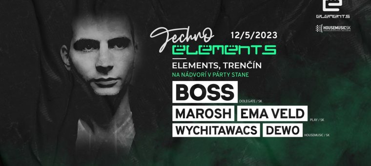 TECHNO ELEMENTS w/ DJ BOSS Elements Trenčín