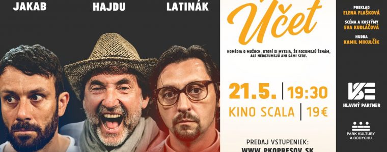 ÚČET - Divadelné predstavenie Kino Scala Prešov