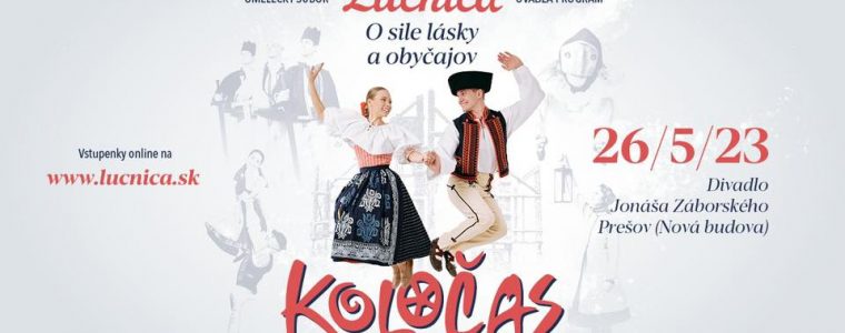 Umelecký súbor Lúčnica - KOLOČAS Divadlo Jonáša Záborského Prešov