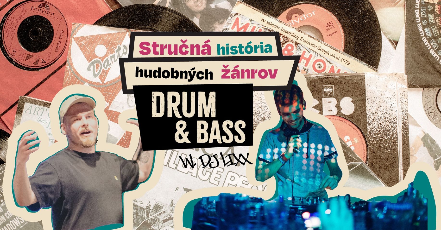 Stručná história hudobných žánrov – Drum & Bass /w. DJ LIXX Malý Berlín