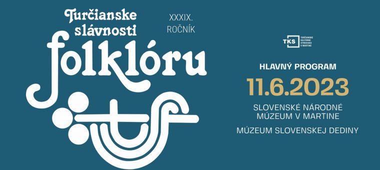 XXXIX. ročník Turčianskych slávnosti folklóru Múzeum slovenskej dediny