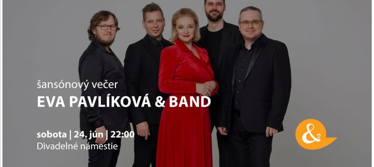 Eva Pavlíková & band | šansónový večer na Dotykoch a spojeniach Divadelné námestie
