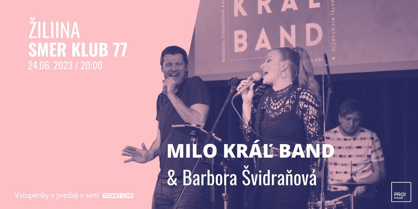 Milo Kráľ Band & Barbora Švidraňová Smer Klub 77