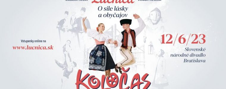 Umelecký súbor Lúčnica - KOLOČAS Slovenské národné divadlo