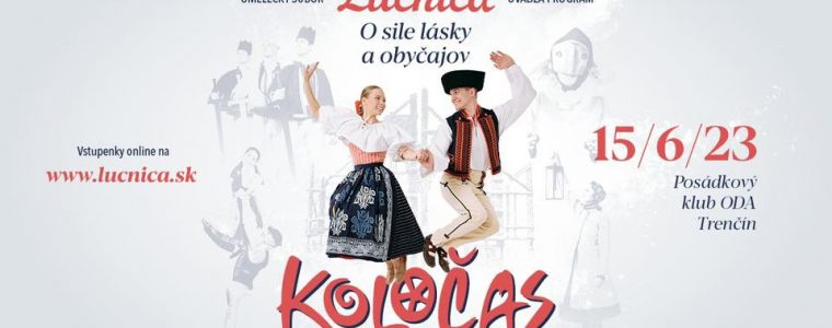 Umelecký súbor Lúčnica - KOLOČAS Trenčín