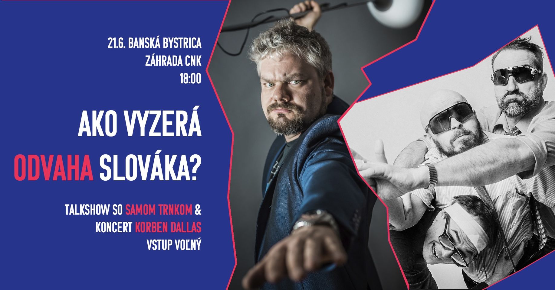 Talkshow so Samom Trnkom: Ako vyzerá odvaha Slováka? + koncert Korben Dallas Záhrada - Centrum nezávislej kultúry