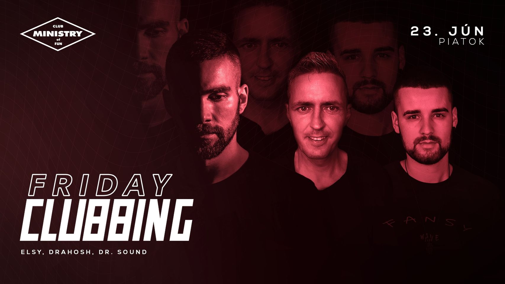 FRIDAY CLUBBING: Elsy, Drahosh, Dr.Sound |  Ministry of Fun
