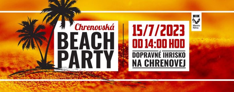 Chrenovská BEACH PARTY - Dopravné Ihrisko Chrenová