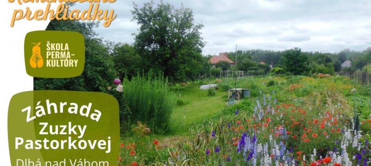 Komentovaná prehliadka permakultúrnej záhrady Zuzky Pastorkovej