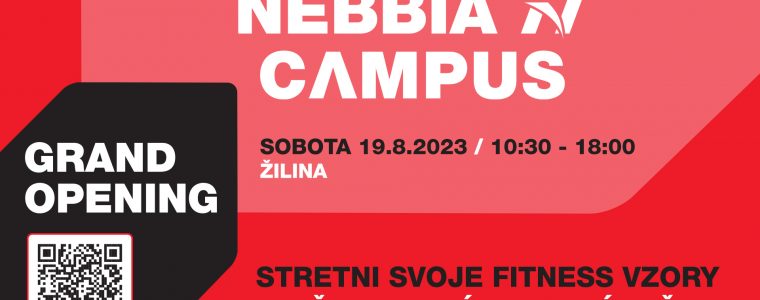 NEBBIA Campus - GRAND OPENING     Najvačší fitness event tohto roka