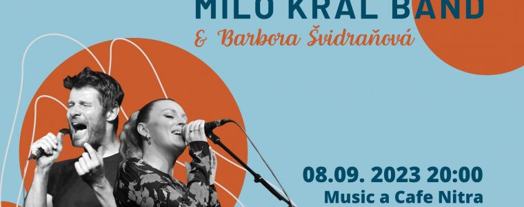 Milo Kráľ Band & Barbora Švidraňová / Nitra Music a Cafe Nitra