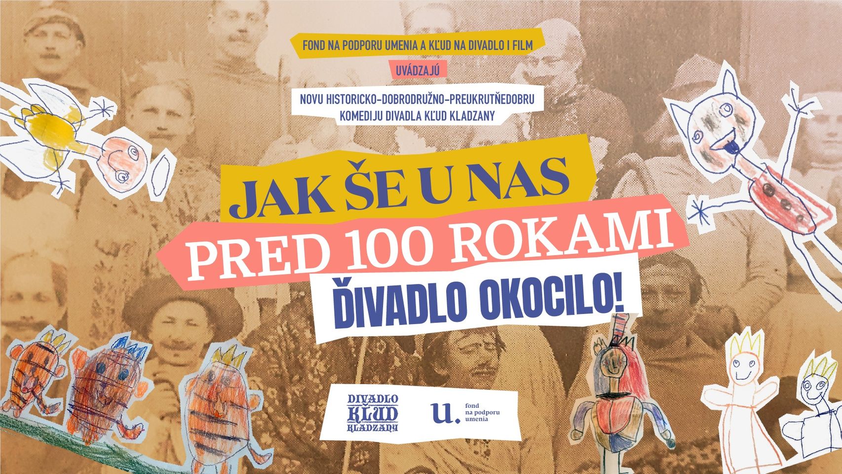 Divadlo KĽUD: Jak še u nas pred 100 rokami ďivadlo okocilo! (LVKP) KASÁRNE/KULTURPARK