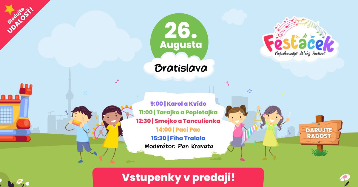 Fesťáček Festival - 26.8. 2023 BRATISLAVA Závodisko, š.p.
