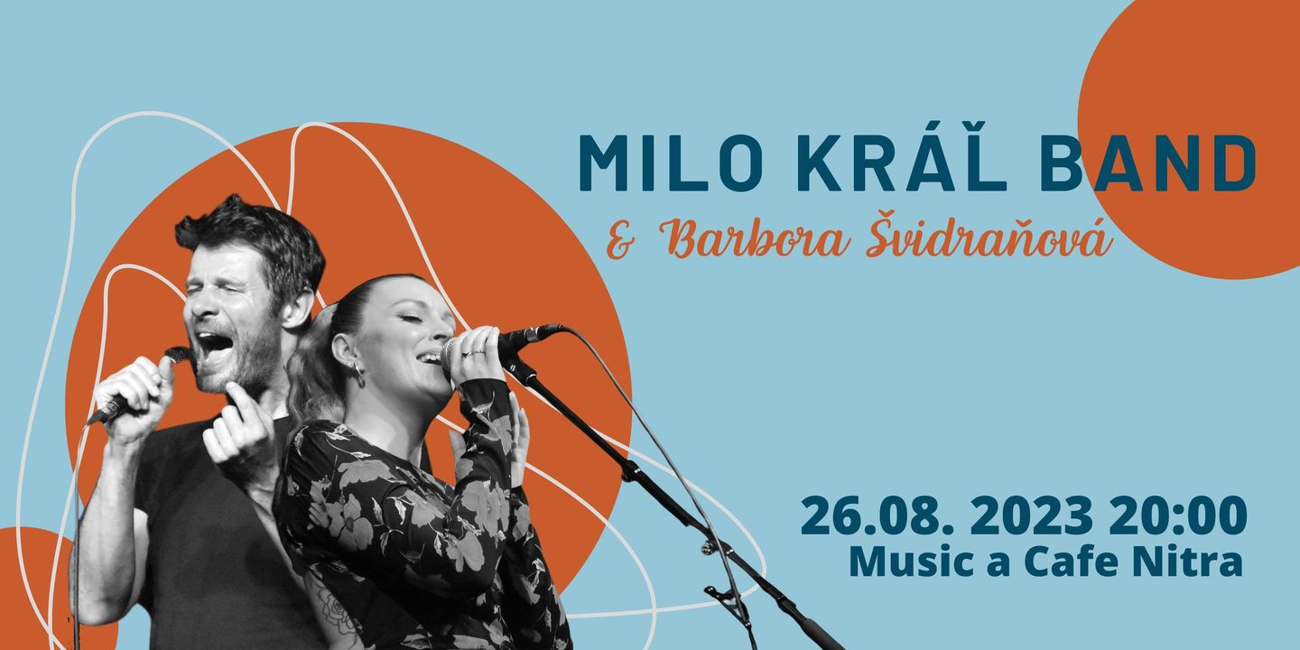 Milo Kráľ Band & Barbora Švidraňová / Nitra Music a Cafe Nitra